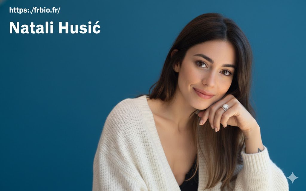 Natali Husić : Un regard approfondi sur sa vie, son éducation et son image publique Natali Husić